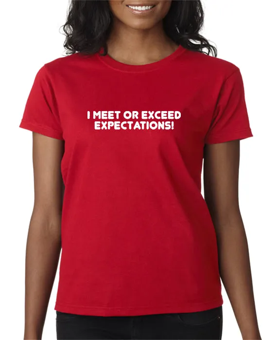 I Meet or Exceed Expectations T-shirt