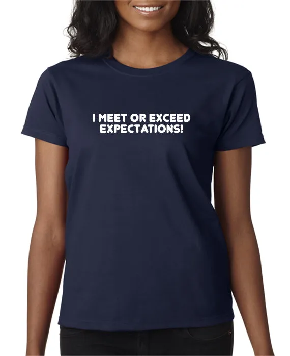 I Meet or Exceed Expectations T-shirt