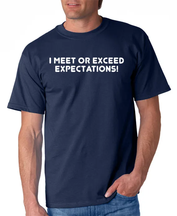 I Meet or Exceed Expectations T-shirt