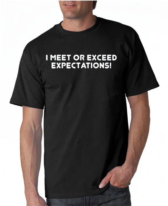 I Meet or Exceed Expectations T-shirt