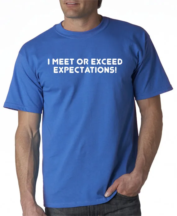 I Meet or Exceed Expectations T-shirt