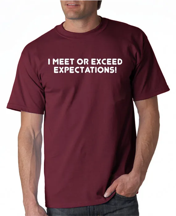 I Meet or Exceed Expectations T-shirt